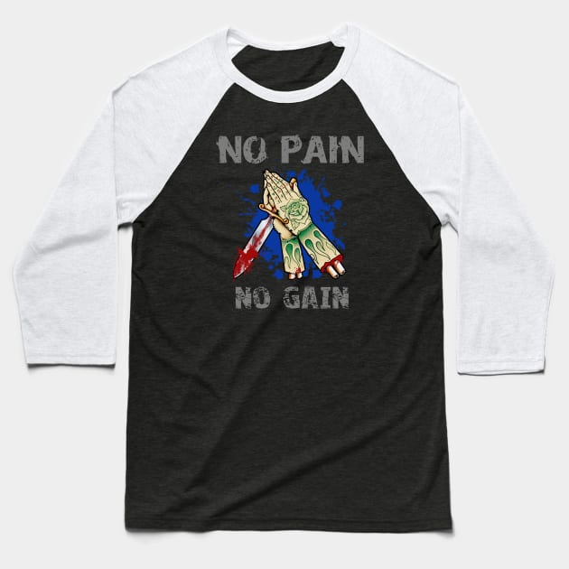 No Pain No Gain Baseball T-Shirt by jisterart